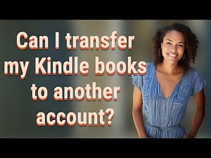 Can I transfer my Kindle books to another account?