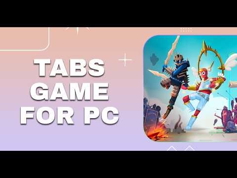 HOW TO GET TABS on Pc & Mac (Official Guide) | TABS 2026