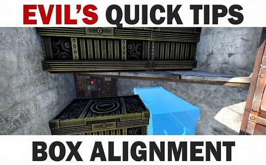 Rust视频转载188-箱子摆放教程Box Alignment -- Evil's Rust Quick Tips 01