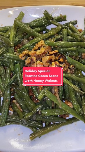 Delicious Christmas Dinner Recipe: Roasted Green Beans with Honey Walnuts