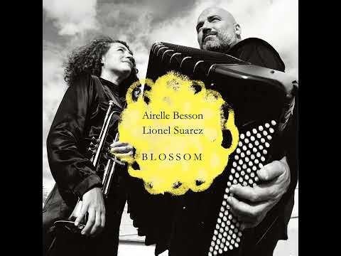 Lionel Suarez & Airelle Besson – Blossom (Full album)