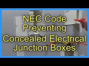 NEC Code Preventing Concealed Electrical Junction Boxes