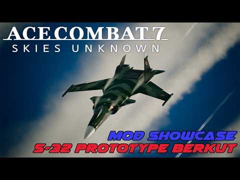 Ace Combat Mod Showcase: The ﻿S-32 Prototype Berkut