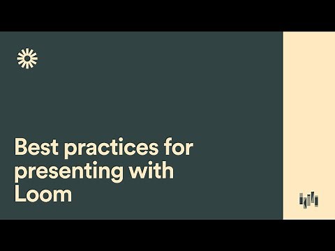 Best practices for presenting with Loom