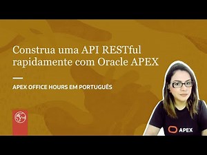 Construa uma API RESTful rapidamente com Oracle APEX