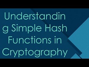 Understanding Simple Hash Functions in Cryptography