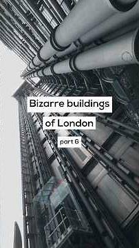 Bizarre Buildings of London - part 6: Lloyd’s Building