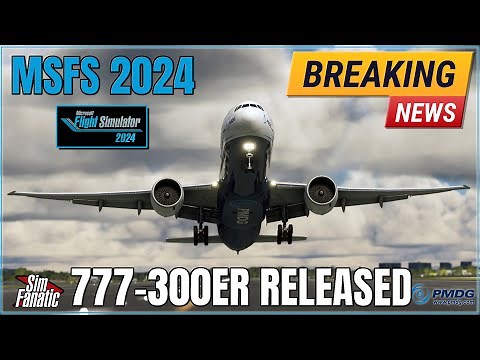 🚨 BREAKING: PMDG 777-300ER JUST RELEASED for MSFS 2024! | FREE UPGRADE for MSFS 2020 Owners!