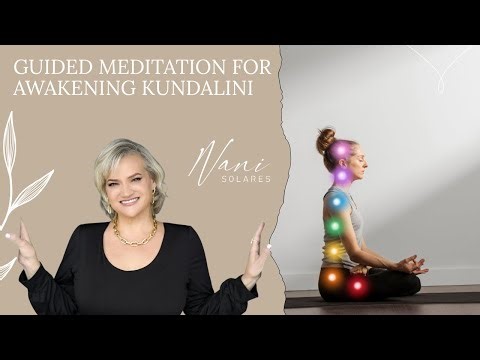 Guided Meditation for Awakening Kundalini | Your Soul's Journey with Nani Solares