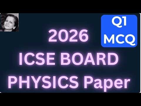 ICSE Physics Board Paper 2026 SECTION A - MCQ Answers | Question 1 Solved | Class 10