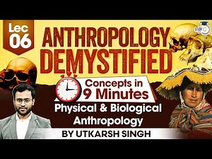Physical & Biological Anthropology | UPSC Anthropology Optional Concepts | LEC 06 | UPSC Mains