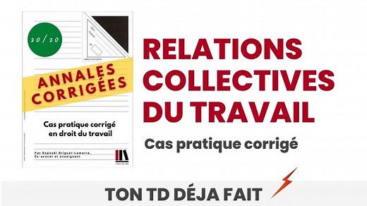 Cas pratique corrigé en Droit du travail (Relations collectives)
