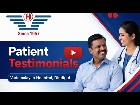 Patient Success Stories | Vadamalayan Hospital, Dindigul