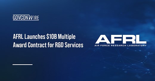 AFRL Launches $10B Multiple Award Contract for R&D Services