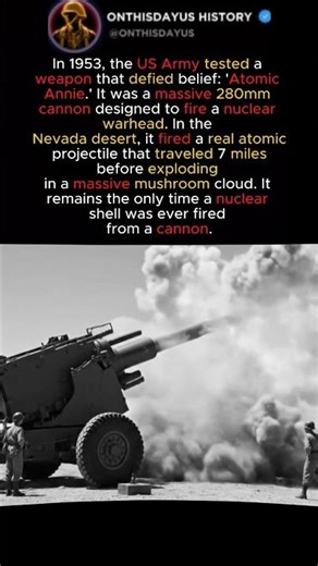 Atomic Annie: The Most Terrifying Weapon of 1953