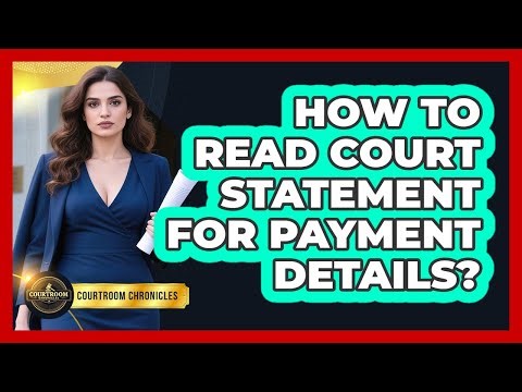 How To Read Court Statement For Payment Details?