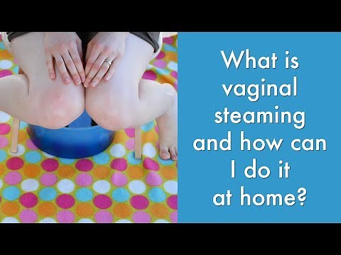 What is vaginal steaming and how can I do it at home? | Women's Health Advice