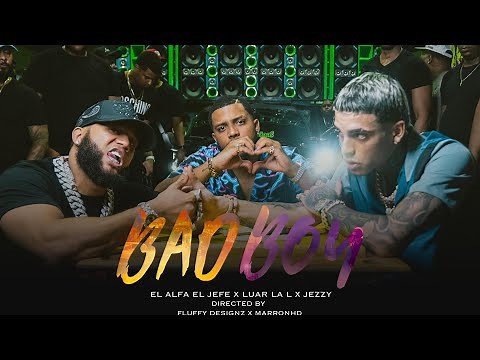 EL ALFA "EL JEFE" X LUAR LA L X JEZZY - SOY UN BAD BOY (VIDEO OFICIAL)