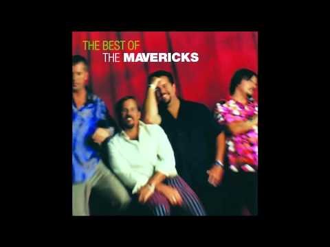The Mavericks All You Ever Do Is Bring Me Down