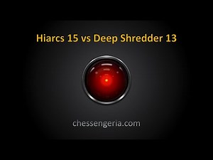 Hiarcs 15 vs Deep Shredder 13