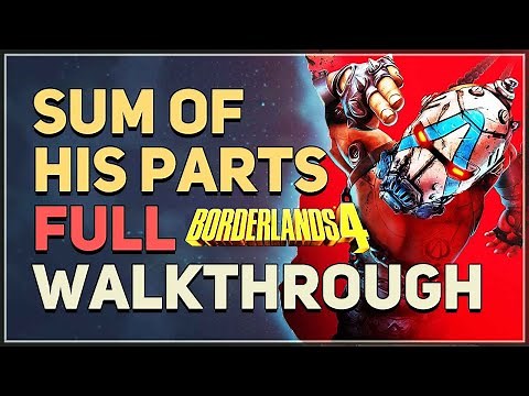 Sum of His Parts Full Walkthrough Borderlands 4