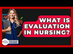 What Is Evaluation In Nursing? - Nursing Knowledge Exchange