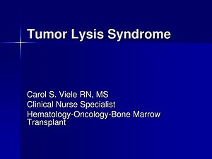 Tumor Lysis Syndrome - SlideServe