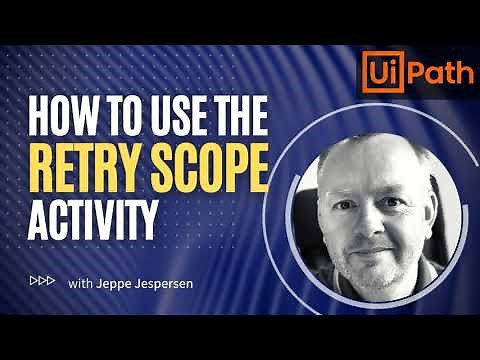 How to use the Retry Scope activity in UiPath - Tutorial