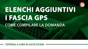 Elenchi aggiuntivi I fascia Gps, come compilare la domanda - VIDEO TUTORIAL