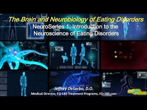 NeuroSeries 1: Introduction to the Neuroscience of Eating Disorders