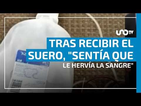 Sentía que le hervía la sangre": hermano de víctima de suero vitaminado en Sonora