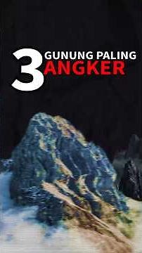 3 Gunung Paling Angker di Indonesia yang Penuh Kisah Mistis 😱