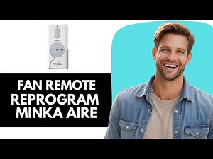 How To Reprogram Minka Aire Fan Remote - Full Guide