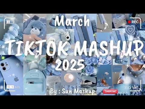 Tiktok Mashup March 💙2025💙 (Not Clean)