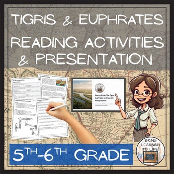 Tigris & Euphrates Close Reading & Comprehension Activities | 5th–6th Grade