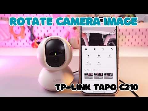 How to Rotate Camera Image on TP-Link Tapo C210 | Quick and Simple Guide