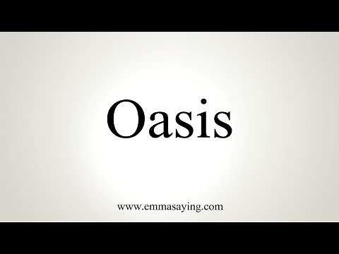 How To Pronounce Oasis