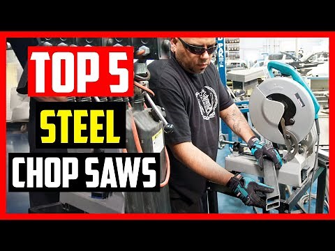 Top 5 Best Steel Chop Saws for Accurate and Effortless Cutting 2021