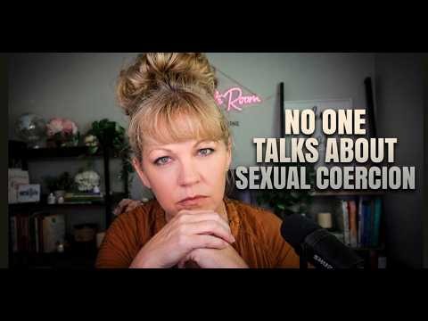 sexual coercion isn't just force—here's what it really is
