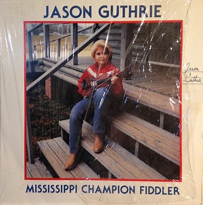 Jason Guthrie - Mississippi Champion Fiddler