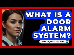 What Is A Door Alarm System? - SecurityFirstCorp.com