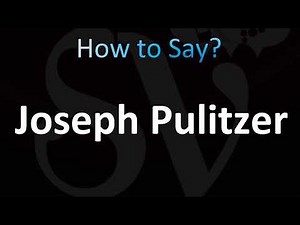 How to Pronounce Joseph Pulitzer (CORRECTLY!)