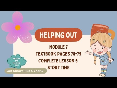 GET SMART PLUS 4 YEAR 4 | TEXTBOOK PAGES 78-79 | MODULE 7 HELPING OUT | STORY TIME