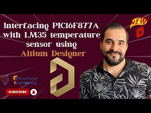 Interfacing PIC16F877A with LM35 temperature sensor using Altium Designer