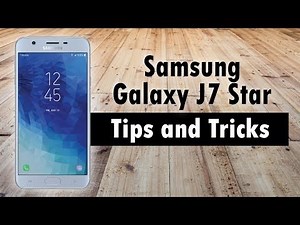 Samsung Galaxy J7 Star Tips and Tricks