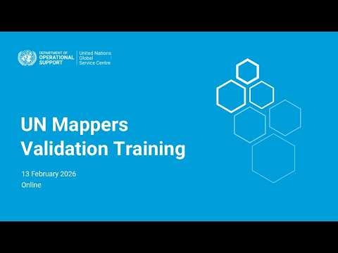 UN Maps Validation Training (13 February 2026)