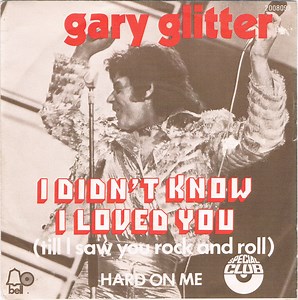 Gary Glitter - I Didn't Know I Loved You (Till I Saw You Rock And Roll)