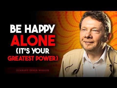The Power of Being Happy Alone (Most People Don’t Understand This) | Eckhart Tolle
