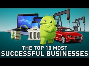Top 10 Most Successful Businesses in the World