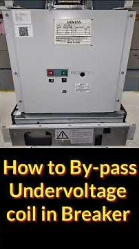 Undervoltage coil setting and bypass in Siemens HT breaker.